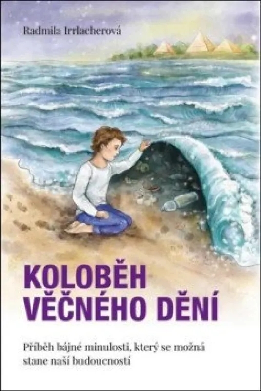 Autentický Koloběh věčného dění : příběh bájné minulosti, který se možná stane naší budoucností