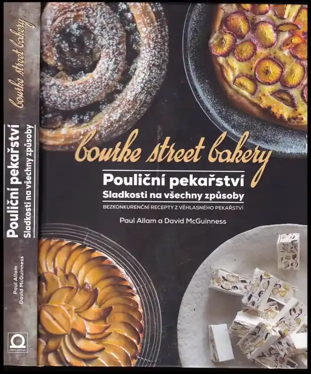 Pouliční pekařství : sladkosti na všechny způsoby : bezkonkurenční recepty z věhlasného pekařství : Bourke Street Bakery Poslední Šance