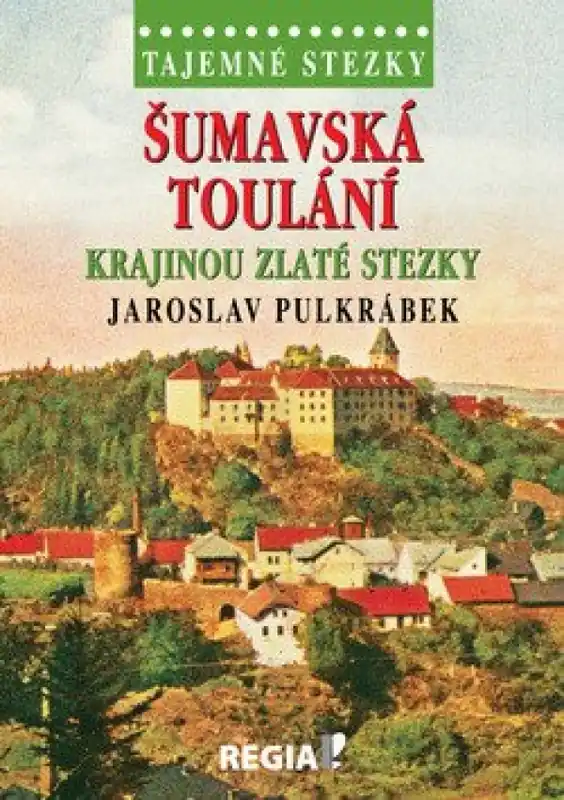 Šumavská toulání : krajinou Zlaté stezky Super Cena