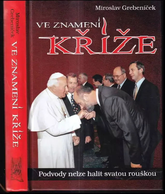 Ve znamení kříže : podvody nelze halit svatou rouškou Aktuální