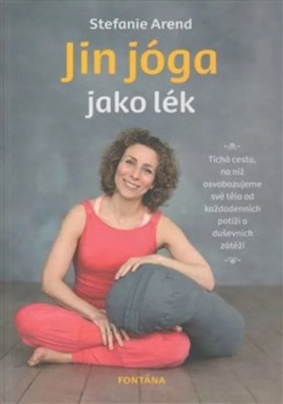Horká Nabídka Jin jóga jako lék : tichá cesta, na níž osvobozujeme své tělo od každodenních potíží a duševních zátěží