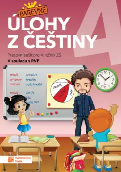 Barevné úlohy z češtiny 4 : pracovní sešit pro 4. ročník ZŠ : v souladu s RVP Přímo Od Výrobce