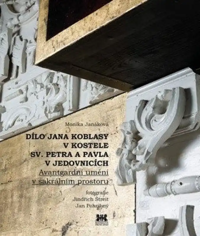 Cenově Výhodný Dílo Jana Koblasy v kostele sv. Petra a Pavla v Jedovnicích : avantgardní umění v sakrálním prostoru