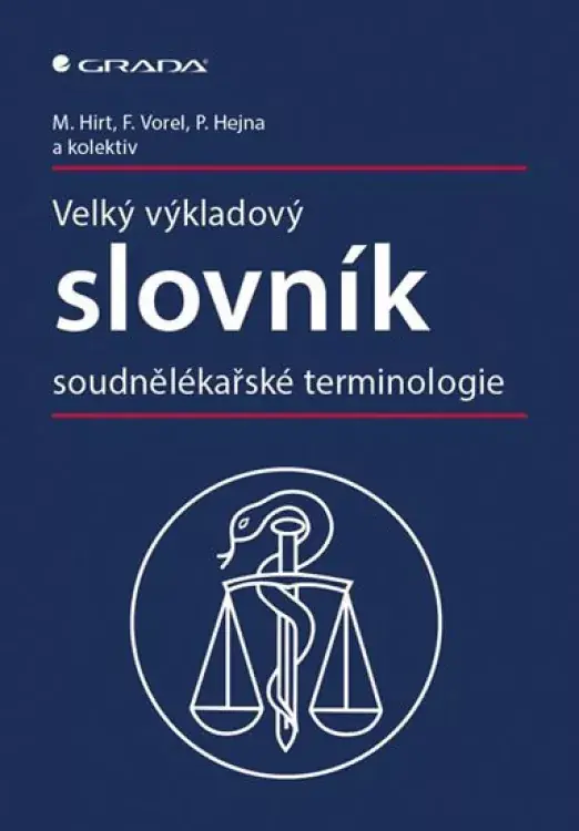 Velký výkladový slovník soudnělékařské terminologie Kup Teď
