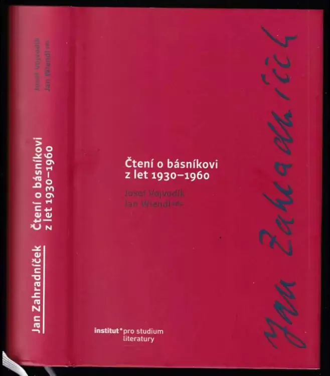 Jan Zahradníček - Čtení o básníkovi z let 1930–1960. Hit Sezóny