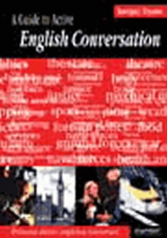 English conversation : a guide to active : průvodce aktivní anglickou konverzací Vysoce Kvalitní