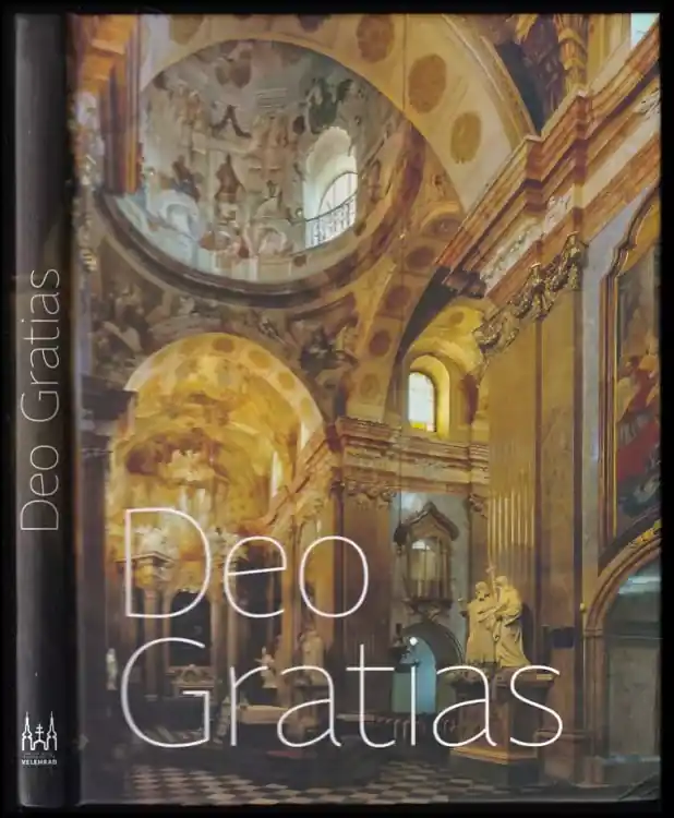 Originální Deo gratias : Velehrad jako symbol křesťanských kořenů západní a východní Evropy = Velehrad as a symbol of the Christian roots of western and eastern Europe