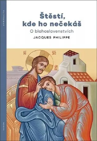 Štěstí, kde ho nečekáš - O blahoslavenstvích Akční Nabídka