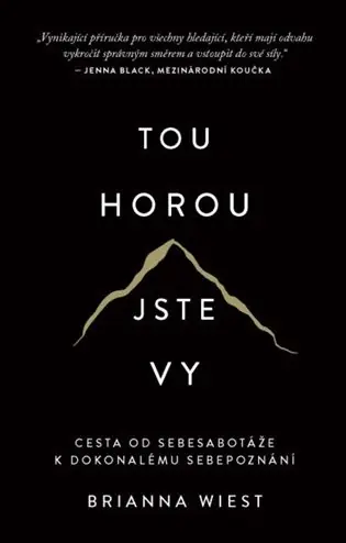 Sleva Tou horou jste vy: Cesta od sebesabotáže k dokonalému sebepoznání