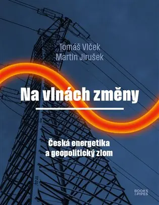 Značkový Na vlnách změny: Česká energetika a geopolitický zlom