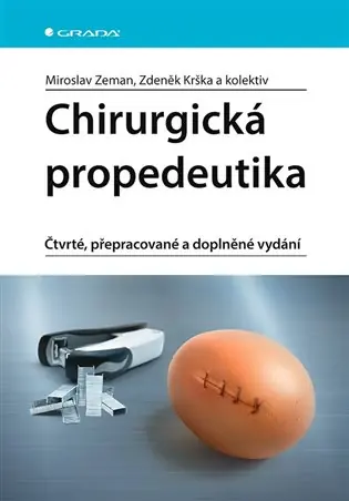 Chirurgická propedeutika: Čtvrté, přepracované a doplněné vydání Autentický