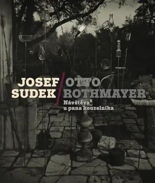 Zlevněný Josef Sudek-Otto Rothmayer: Návštěva u pana kouzelníka