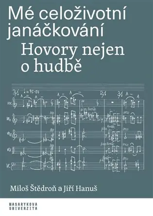Mé celoživotní janáčkování: Hovory nejen o hudbě Nejprodávanější