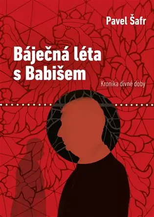 Nejlepší Cena Báječná léta s Babišem: Kronika divné doby