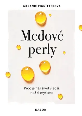 Časově Omezené Medové perly: Proč je náš život sladší, než si myslíme