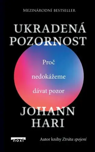 Nakupujte Hned Ukradená pozornost - Proč nedokážeme dávat pozor