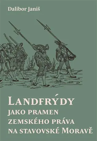 Odeslání Ihned Landfrýdy jako pramen zemského práva na stavovské Moravě
