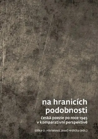 Na hranicích podobnosti: Česká poezie po roce 1945 v komparativní perspektivě Víkendová Akce
