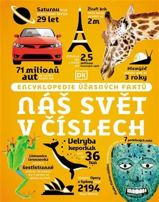 Náš svět v číslech. Encyklopedie úžasných faktů Kup Teď