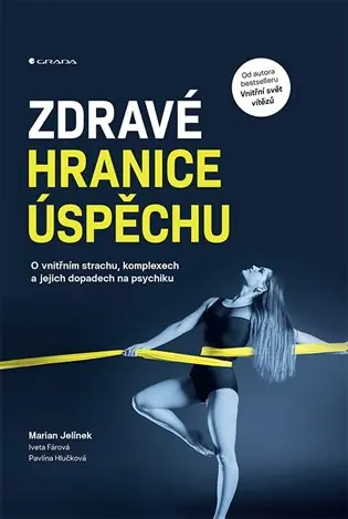 Pouze Dnes Zdravé hranice úspěchu: O vnitřním strachu, komplexech a jejich dopadech na psychiku