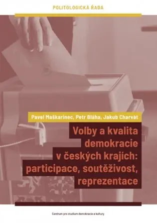 Volby a kvalita demokracie v českých krajích: participace, soutěživost, reprezentace Nízká Cena