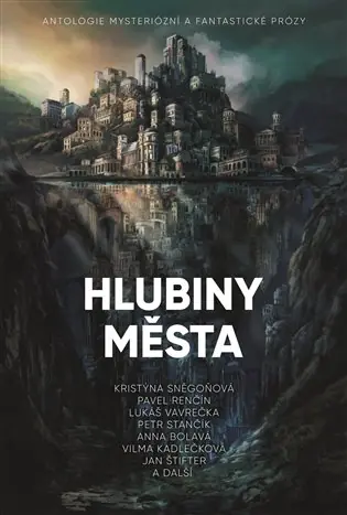 Nakupujte Hned Hlubiny města: Antologie mysteriózní a fantastické prózy
