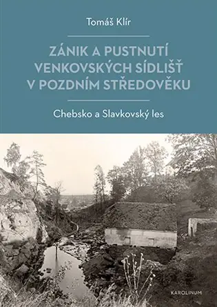 Sezónní Sleva Zánik a pustnutí venkovských sídlišť v pozdním středověku: Chebsko a Slavkovský les