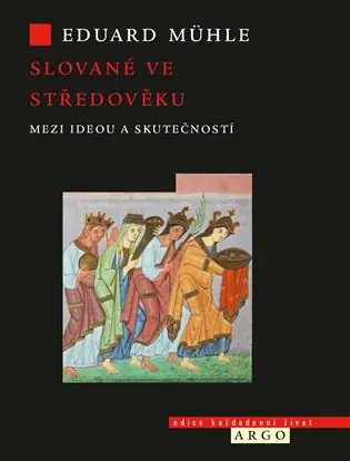 Přímo Od Výrobce Slované ve středověku: Mezi ideou a skutečností