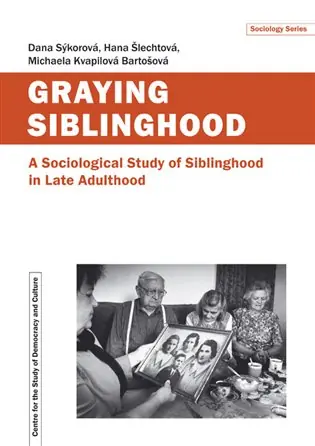 Graying Siblinghood: A Sociological Study of Siblinghood in Late Adulthood Cenová Bomba