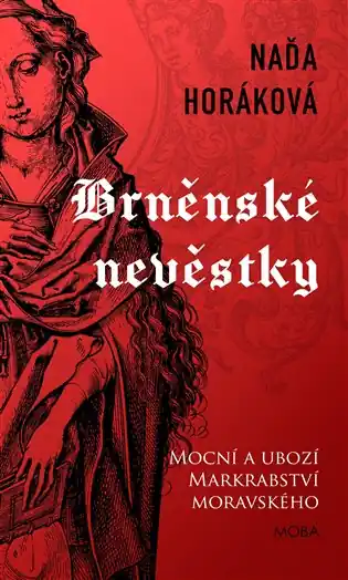 Brněnské nevěstky: Mocní a ubozí Markrabství moravského Doprava Zdarma