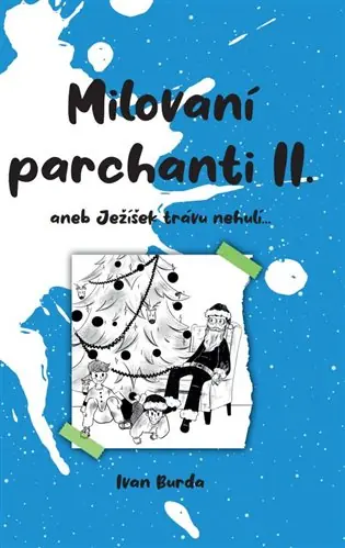 Milovaní parchanti II.: aneb Ježíšek trávu nehulí... Speciální Cena