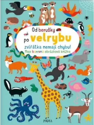 Sleva Od berušky po velrybu zvířátka nemají chybu!: Moje barevná obrázková knížka