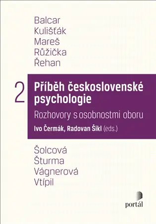 Aktuální Příběh československé psychologie II.: Rozhovory s osobnostmi oboru