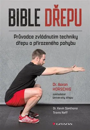 Bible dřepu: Průvodce zvládnutím techniky dřepu a přirozeného pohybu Sezónní Sleva