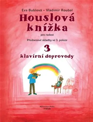 Houslová knížka pro radost 3 - klavírní doprovody: Přednesové skladby ve 3. poloze Ověřený