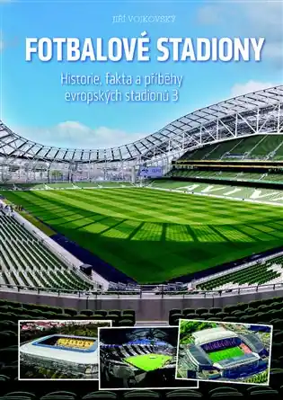 Aktuální Fotbalové stadiony - Historie, fakta a příběhy evropských stadionů 3