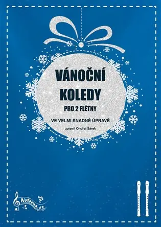 Vánoční koledy pro 2 flétny: ve velmi snadné úpravě Vrácení Zdarma