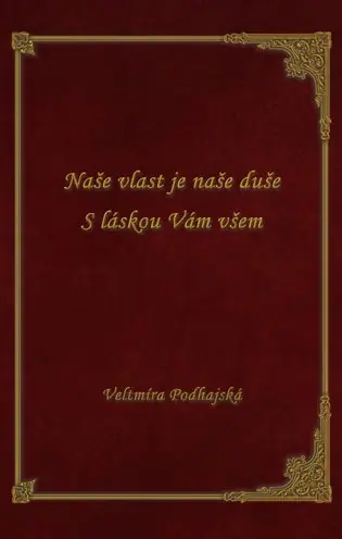 Horká Nabídka Naše vlast je naše duše: S láskou Vám všem