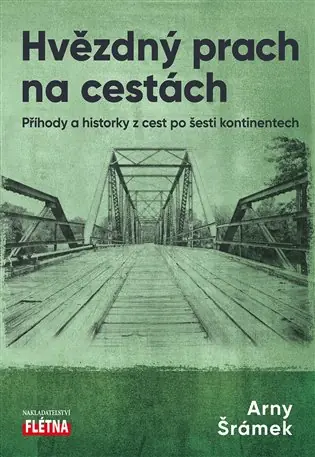 Hvězdný prach na cestách: Příhody a historky z cest po šesti kontinentech Nejlepší Cena
