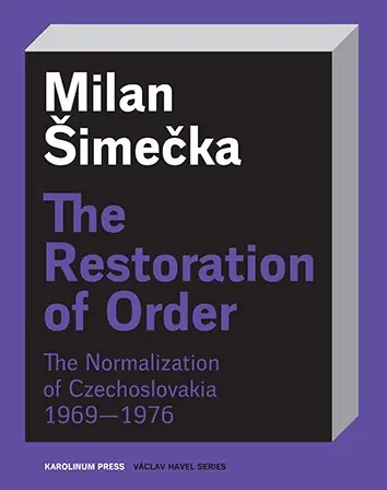 Top Prodej The Restoration of Order. The Normalization of Czechoslovakia 1969‑1976