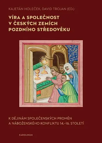 Víra a společnost v českých zemích pozdního středověku Poslední Šance