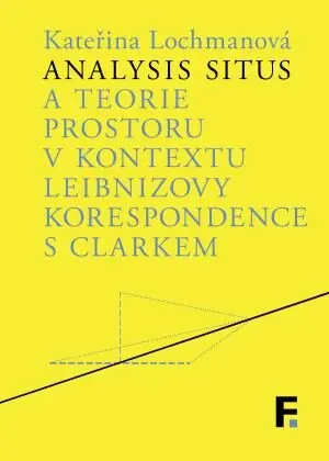 Objednat Nyní Analysis situs a teorie prostoru v kontextu Leibnizovy korespondence s Clarkem