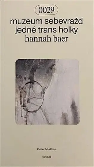 Muzeum sebevražd jedné trans holky Nová Kolekce