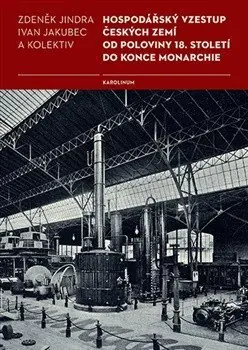Jen Po Omezenou Doba Hospodářský vzestup českých zemí od poloviny 18. století do konce monarchie