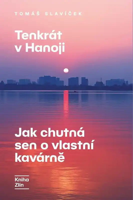 Doprava Zdarma Tenkrát v Hanoji:Jak chutná sen o vlastní kavárně