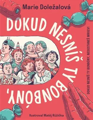 Objednat Nyní Dokud nesníš ty bonbóny, nedostaneš mrkev!