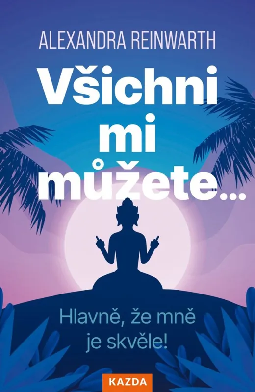 Akční Cena Všichni mi můžete... Hlavně, že mně je skvěle!