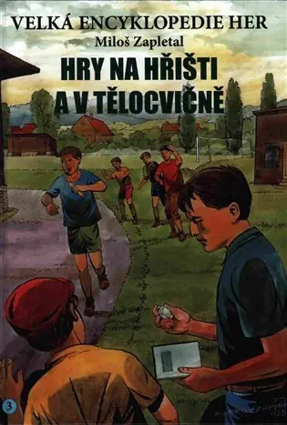 Velká encyklopedie her 3 - Hry na hřišti a v tělocvičně Značkový