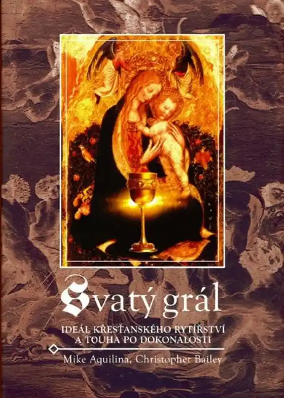 Svatý grál - ideál křesťanského rytířství a touha po dokonalosti Ověřený