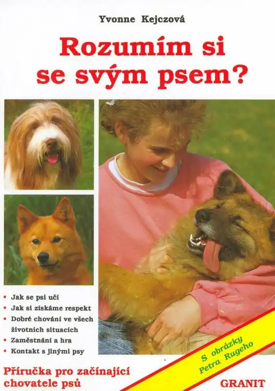 Rozumím si se svým psem? Příručka pro začínající chovatele psů Akční Nabídka